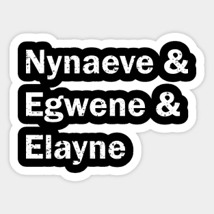 Nynaeve and Egwene and Elayne Sticker